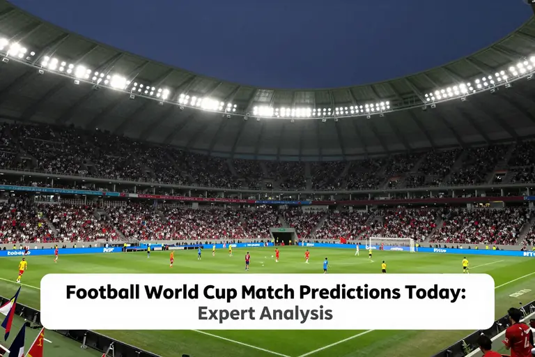 Football World Cup Match Predictions Today: Expert Analysis and Insights for Winning Bets