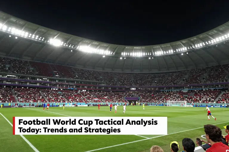 Football World Cup Tactical Analysis Today: Trends, Strategies, and Future Innovations