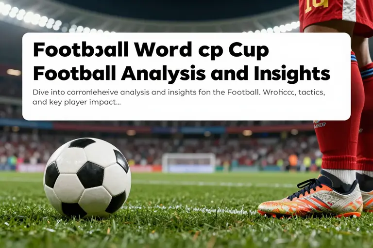 Football World Cup Football Analysis and Insights